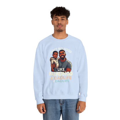 Ain't No Hood Like Fatherhood' Crewneck