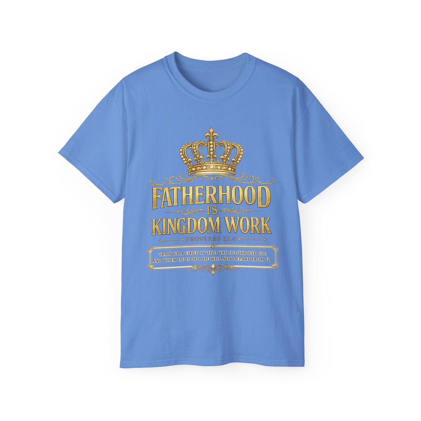 Fatherhood Is Kingdom Work Tee — Christian Dad T-Shirt (Proverbs 22:6)