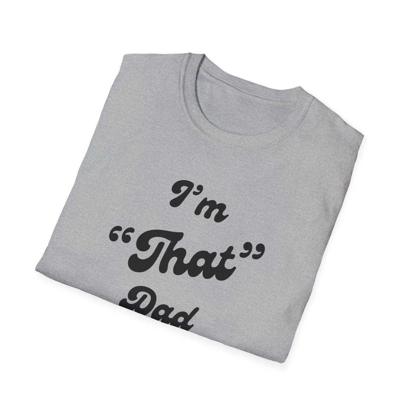 I'm 'That' Dad Tee