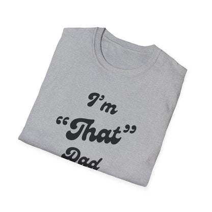 I'm 'That' Dad Tee