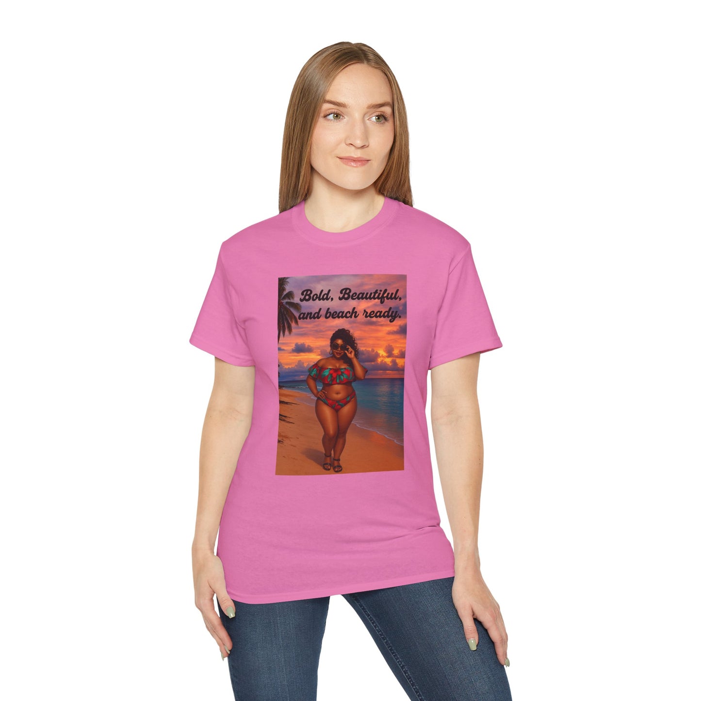 Bold, Beautiful & Beach Ready Unisex Ultra Cotton Tee