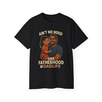 Ain't No Hood-Hispanic-Ultra Cotton Tee - Ain't No Hood Like Fatherhood