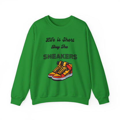 Life is Short Buy the Sneakers Sweatshirt