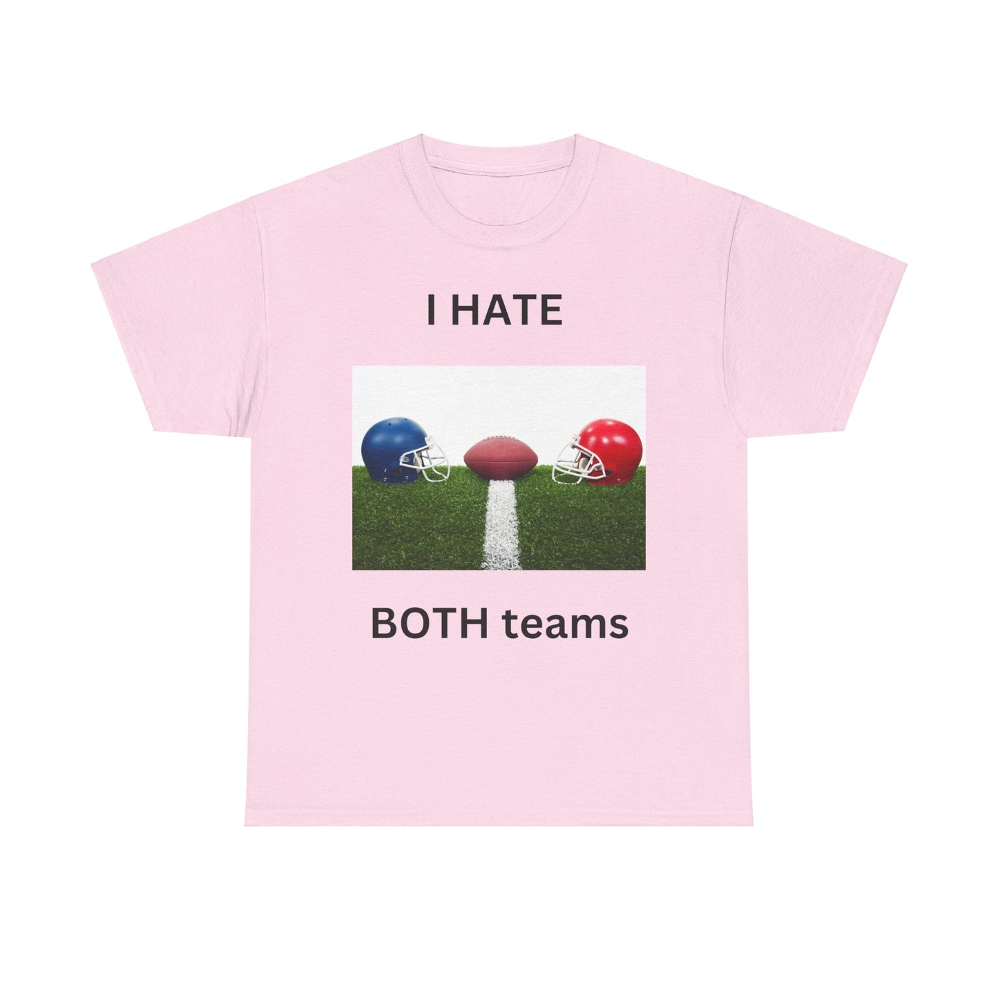 I Hate Both Teams T-Shirt
