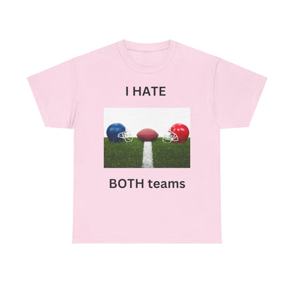 I Hate Both Teams T-Shirt