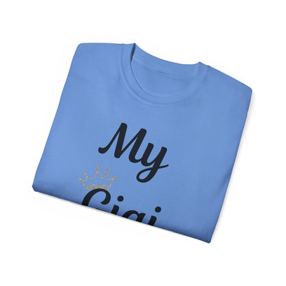 My Gigi Is a Queen Unisex Ultra Cotton Tee - Perfect Gift for Grandmothers