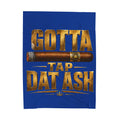 Gotta Tap Dat Ash Blue Velveteen Plush Blanket — Cigar Lover Throw
