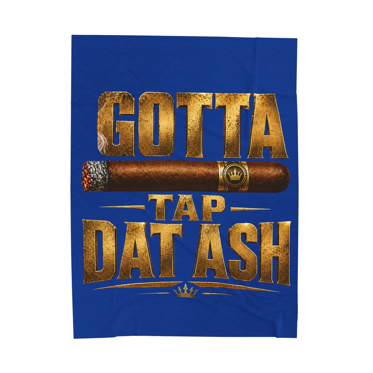 Gotta Tap Dat Ash Blue Velveteen Plush Blanket — Cigar Lover Throw