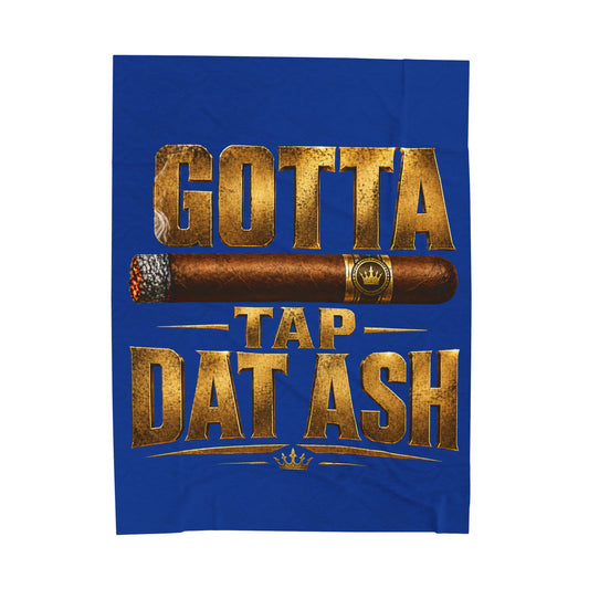 Gotta Tap Dat Ash Blue Velveteen Plush Blanket — Cigar Lover Throw