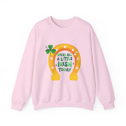"We're All a Little Irish Today" Horseshoe Sweatshirt