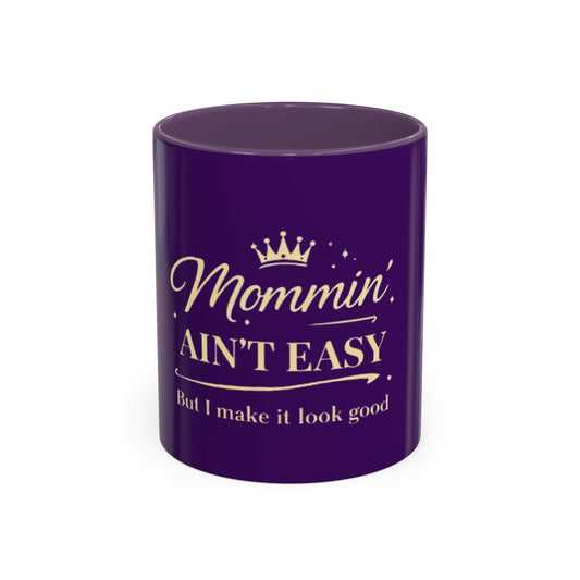 Mommin' Ain't Easy Coffee Mug (Purple)— Funny Mother's Day Accent Mug