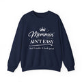 Mommin' Ain't Easy Sweatshirt — Funny Mom Crewneck, "But I Make It Look Good"