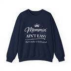Mommin' Ain't Easy Sweatshirt — Funny Mom Crewneck, "But I Make It Look Good"