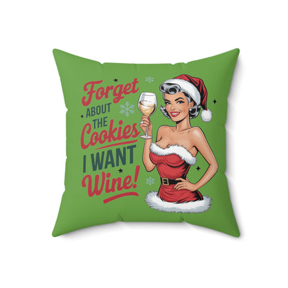 Forget About The Cookies. I Want Wine Spun Polyester Square Pillow (Lt Green)