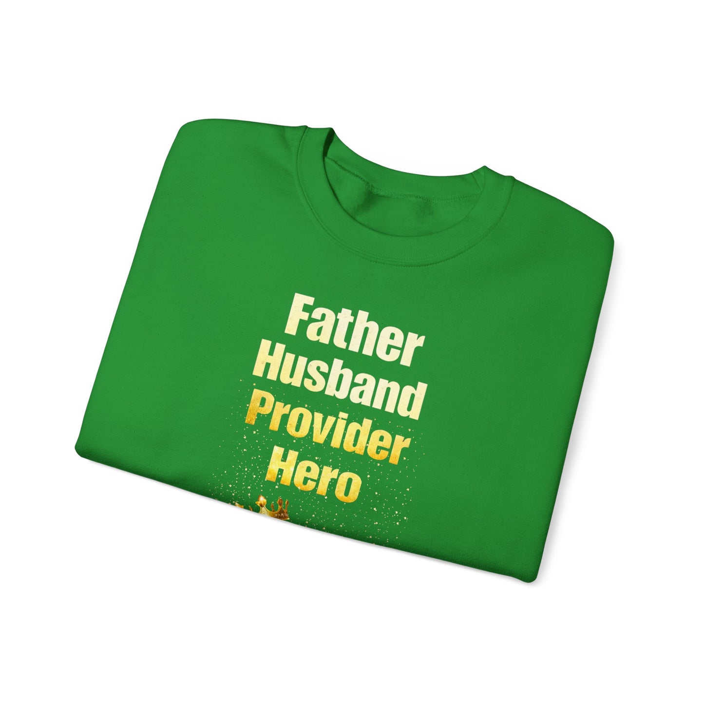 Father Husband Provider Hero King Sweatshirt