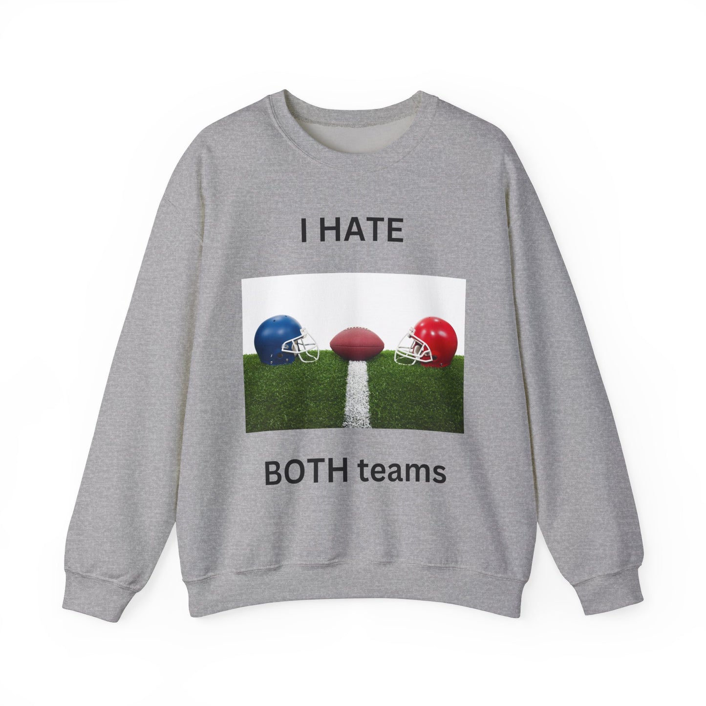 I Hate Both Teams-Sweatshirt