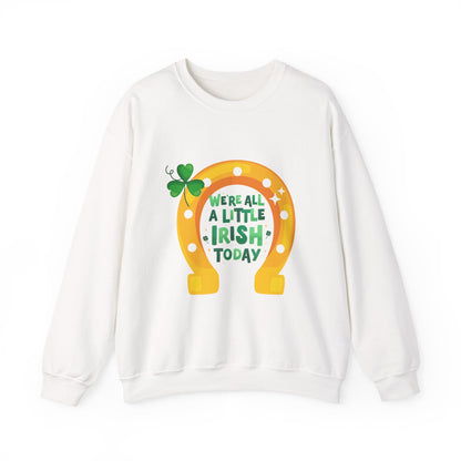 "We're All a Little Irish Today" Horseshoe Sweatshirt