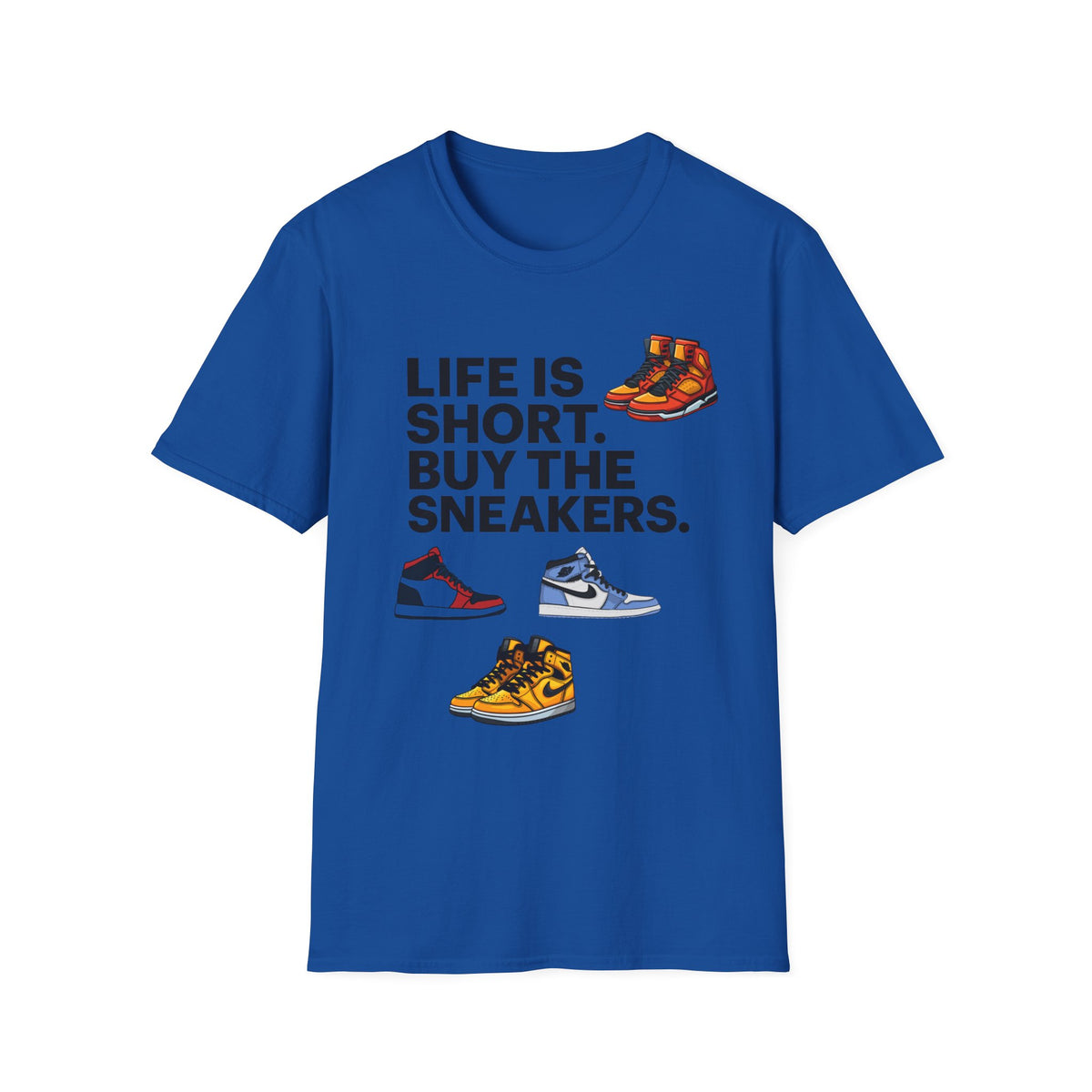 Life is Short Buy the Sneakers T-Shirt
