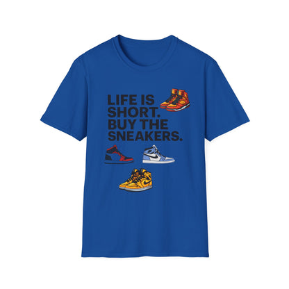 Life is Short Buy the Sneakers T-Shirt