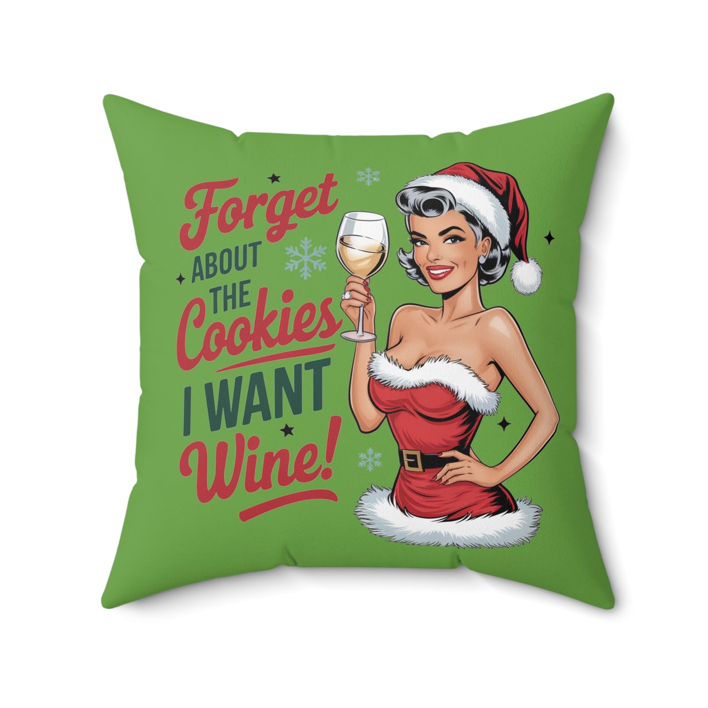 Forget About The Cookies. I Want Wine Spun Polyester Square Pillow (Lt Green)