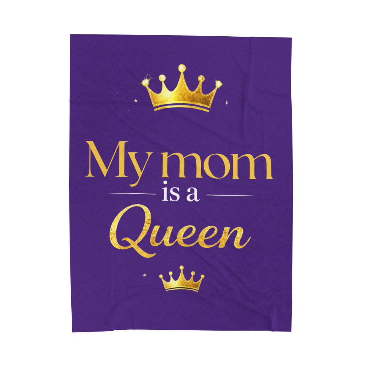 My Mom Is A Queen Velveteen Blanket — "My Mom is a Queen" Plush Mother's Day Throw
