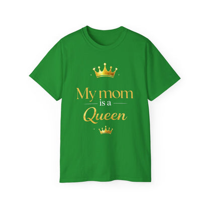 My Mom Is A Queen Tee-Mother's Day Gift