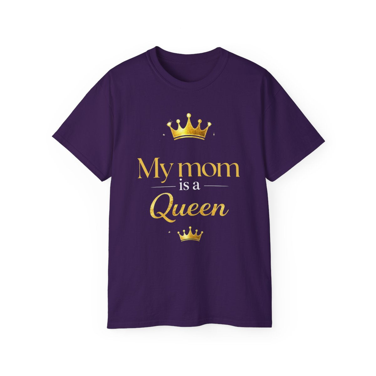 My Mom Is A Queen Tee-Mother's Day Gift